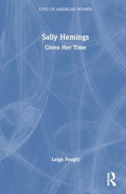 Sally Hemings: Given Her Time