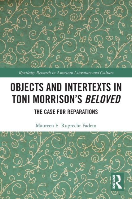 Objects and Intertexts in Toni Morrison’s "Beloved": The Case for Reparations