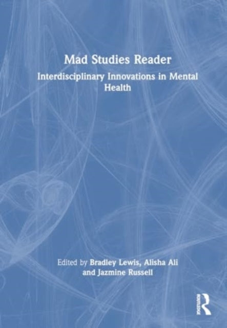 Mad Studies Reader: Interdisciplinary Innovations in Mental Health