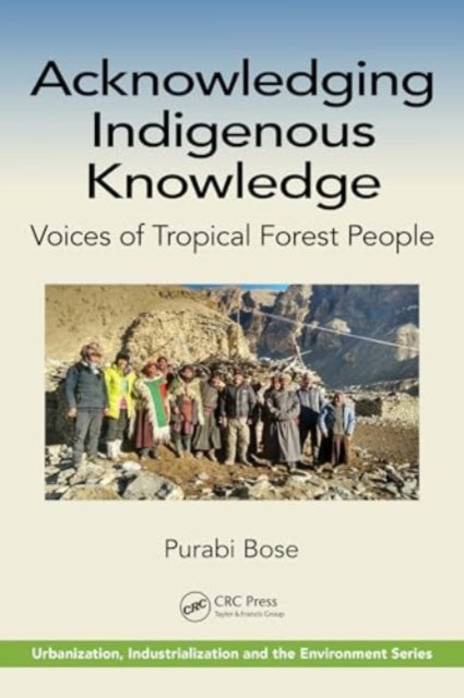 Acknowledging Indigenous Knowledge: Voices of Tropical Forest People