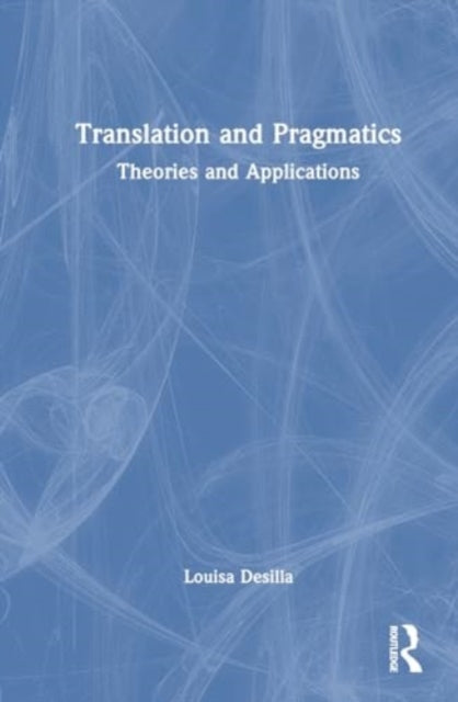 Translation and Pragmatics: Theories and Applications