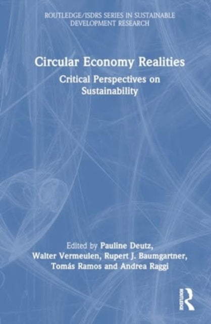 Circular Economy Realities: Critical Perspectives on Sustainability