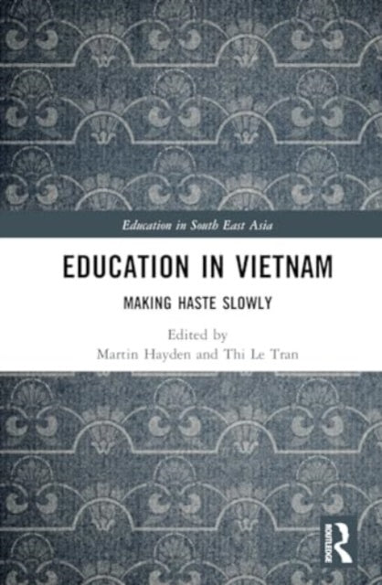 Education in Vietnam: Making Haste Slowly