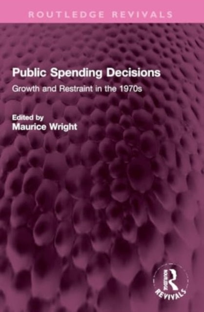 Public Spending Decisions: Growth and Restraint in the 1970s