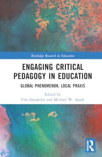 Engaging Critical Pedagogy in Education: Global Phenomenon, Local Praxis