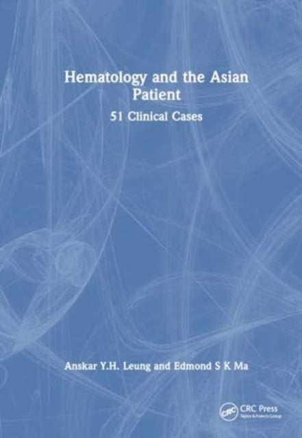 Haematology and the Asian Patient: 51 Clinical Cases