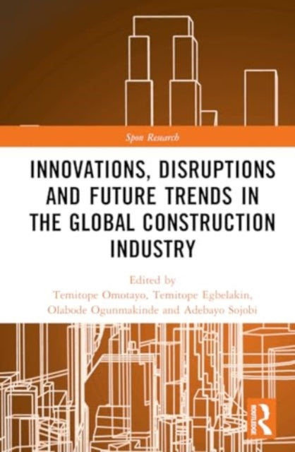 Innovations, Disruptions and Future Trends in the Global Construction Industry