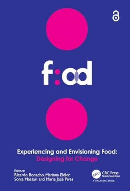 Experiencing and Envisioning Food: Designing for Change