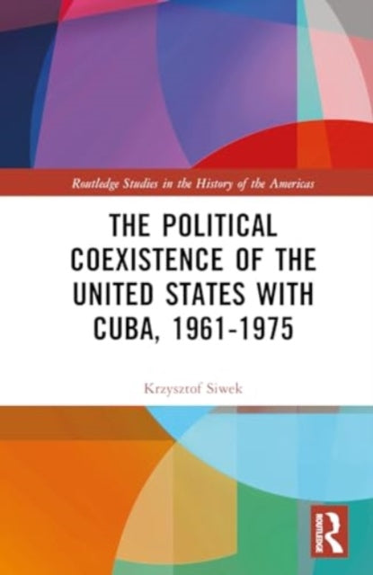 The Political Coexistence of the United States with Cuba, 1961-1975