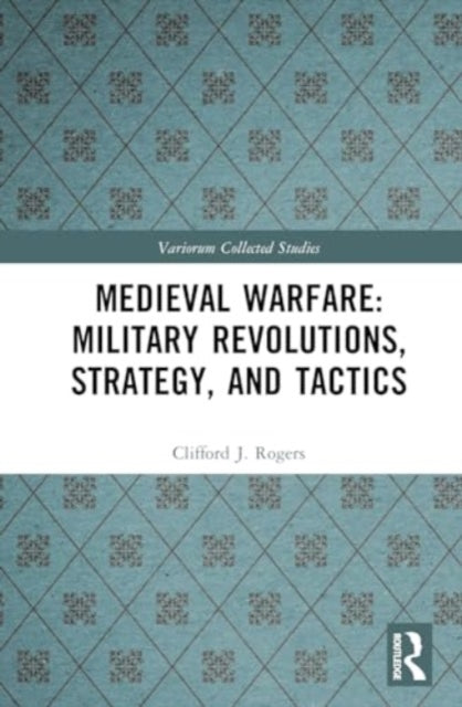 Medieval Warfare: Technology, Military Revolutions, and Strategy