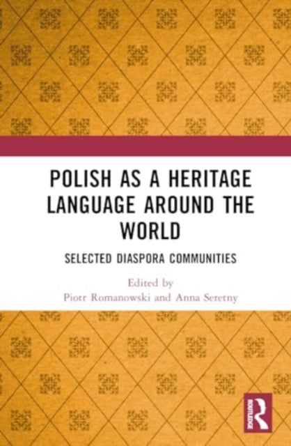 Polish as a Heritage Language Around the World: Selected Diaspora Communities