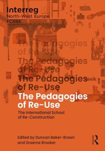 The Pedagogies of Re-Use: The International School of Re-Construction