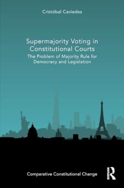 Supermajority Voting in Constitutional Courts: The Problem of Majority Rule for Democracy and Legislation
