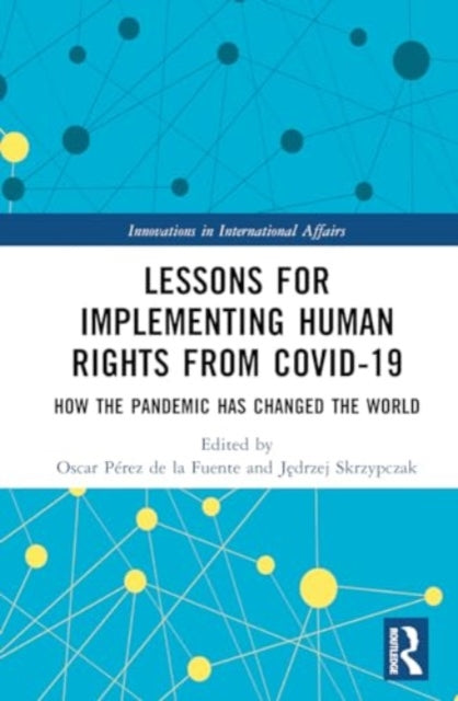 Lessons for Implementing Human Rights from COVID-19: How the Pandemic Has Changed the World