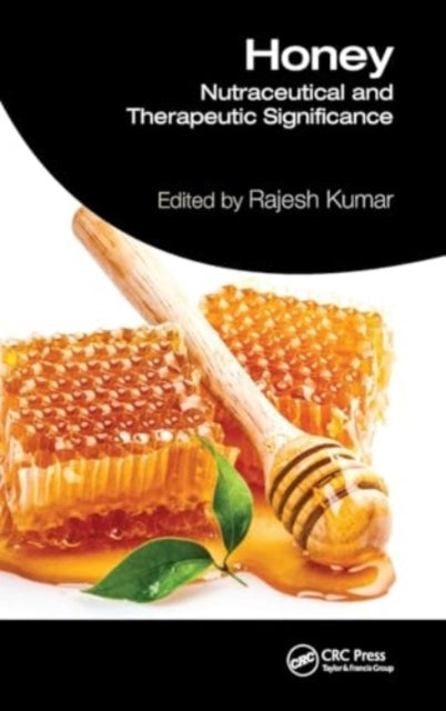 Honey: Nutraceutical and Therapeutic Significance