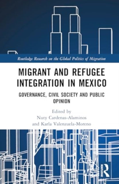 Migrant and Refugee Integration in Mexico: Governance, Civil Society, and Public Opinion