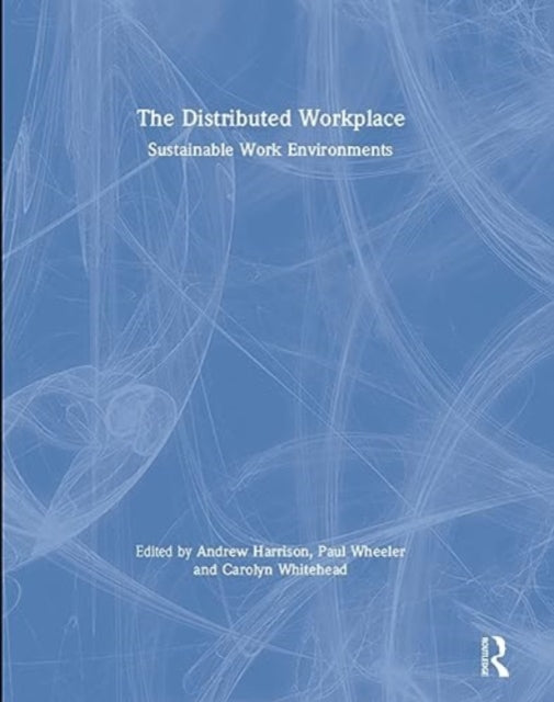 The Distributed Workplace: Sustainable Work Environments