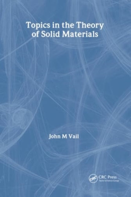 Topics in the Theory of Solid Materials