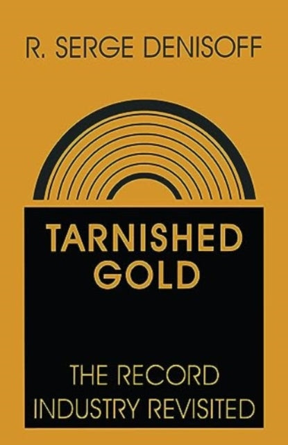 Tarnished Gold: Record Industry Revisited