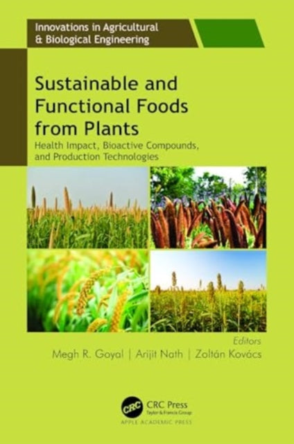 Sustainable and Functional Foods from Plants: Health Impact, Bioactive Compounds, and Production Technologies