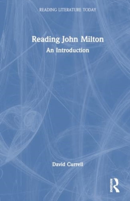 Reading John Milton: An Introduction