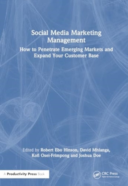 Social Media Marketing Management: How to Penetrate Emerging Markets and Expand Your Customer Base