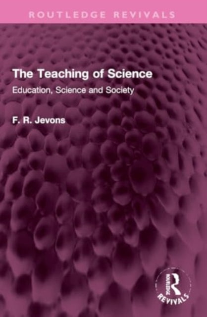 The Teaching of Science: Education, Science and Society