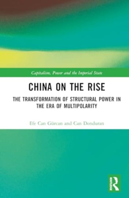 China on the Rise: The Transformation of Structural Power in the Era of Multipolarity