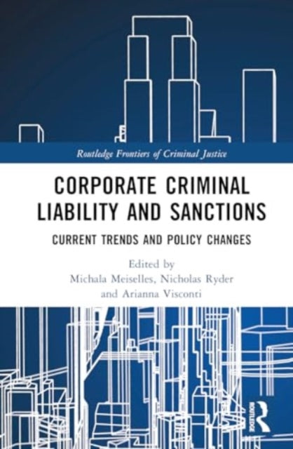 Corporate Criminal Liability and Sanctions: Current Trends and Policy Changes