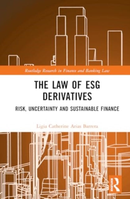 The Law of ESG Derivatives: Risk, Uncertainty and Sustainable Finance