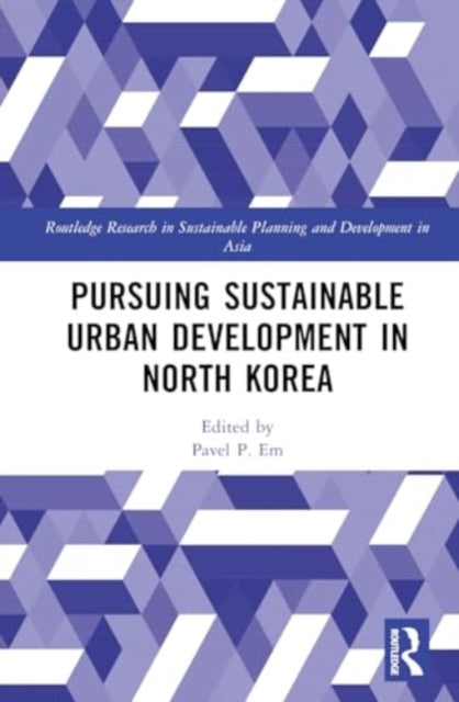 Pursuing Sustainable Urban Development in North Korea