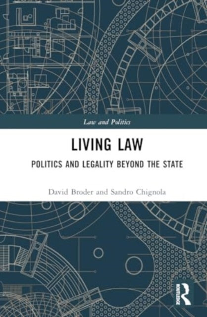 Living Law: Politics and Legality Beyond the State