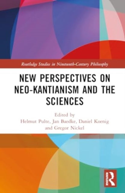 New Perspectives on Neo-Kantianism and the Sciences