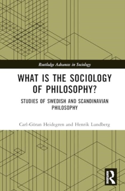 What is the Sociology of Philosophy?: Studies of Swedish and Scandinavian Philosophy