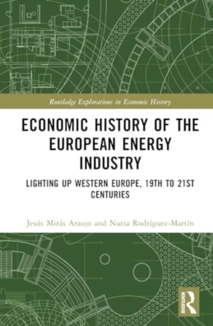 Economic History of the European Energy Industry: Lighting up Western Europe, 19th to 21st centuries