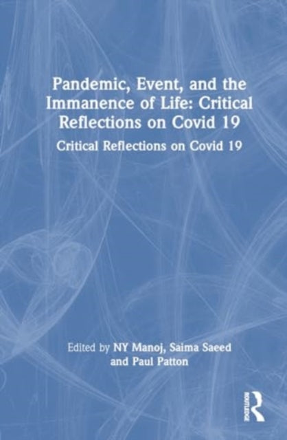 Pandemic, Event, and the Immanence of Life: Critical Reflections on Covid-19