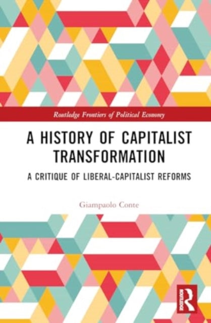 A History of Capitalist Transformation: A Critique of Liberal-Capitalist Reforms