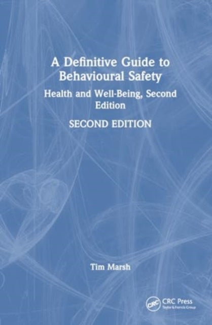 A Definitive Guide to Behavioural Safety: Health and Well-Being, Second Edition