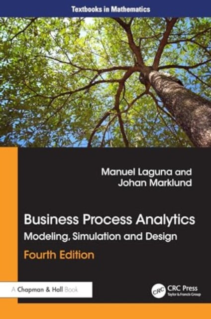 Business Process Analytics: Modeling, Simulation and Design