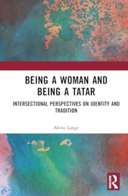 Being a Woman and Being Tatar: Intersectional Perspectives on Identity and Tradition