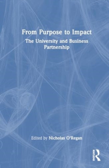 From Purpose to Impact: The University and Business Partnership