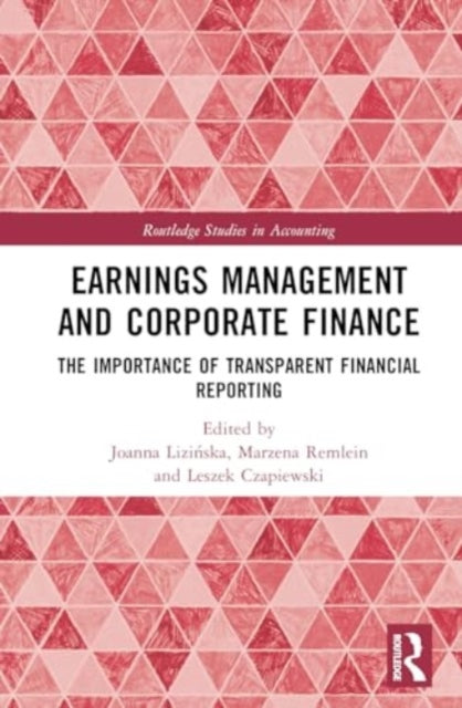 Earnings Management and Corporate Finance: The Importance of Transparent Financial Reporting