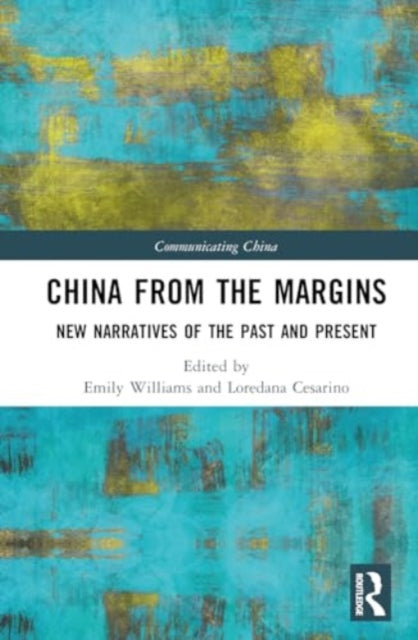 China from the Margins: New Narratives of the Past and Present
