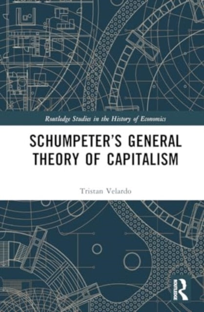 Schumpeter's General Theory of Capitalism