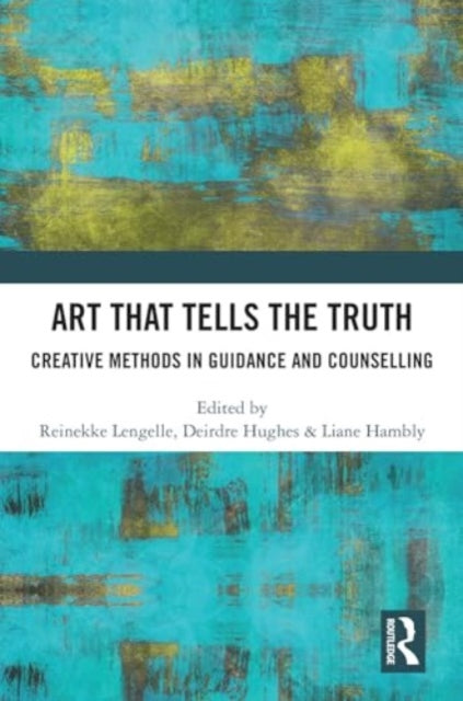 Art that Tells the Truth: Creative Methods in Guidance and Counselling