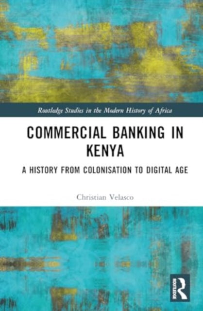 Commercial Banking in Kenya: A History from Colonisation to Digital Age