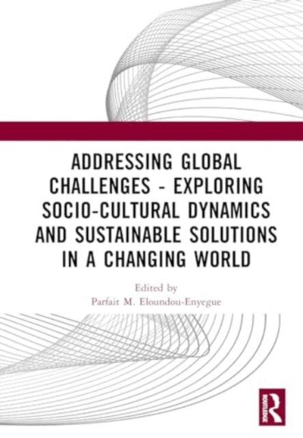 Addressing Global Challenges - Exploring Socio-Cultural Dynamics and Sustainable Solutions in a Changing World: Proceedings of International Symposium on Humanities and Social Sciences (ISHSS 2023, August 11-13, 2023, Macau, China)