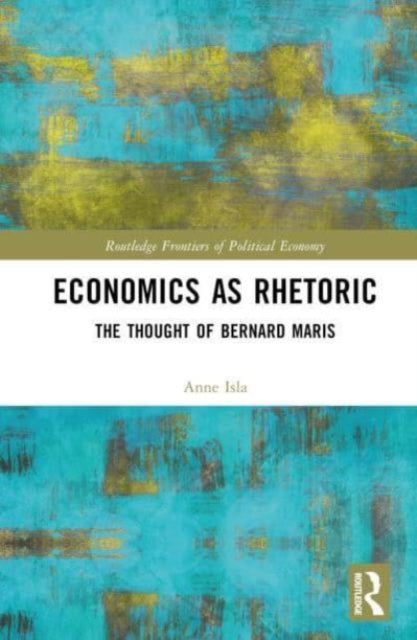 Economics as Rhetoric: The Thought of Bernard Maris