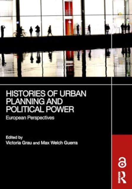 Histories of Urban Planning and Political Power: European Perspectives