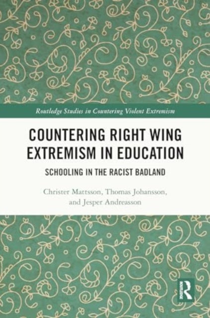 Countering Right Wing Extremism in Education: Schooling in the Racist Badland